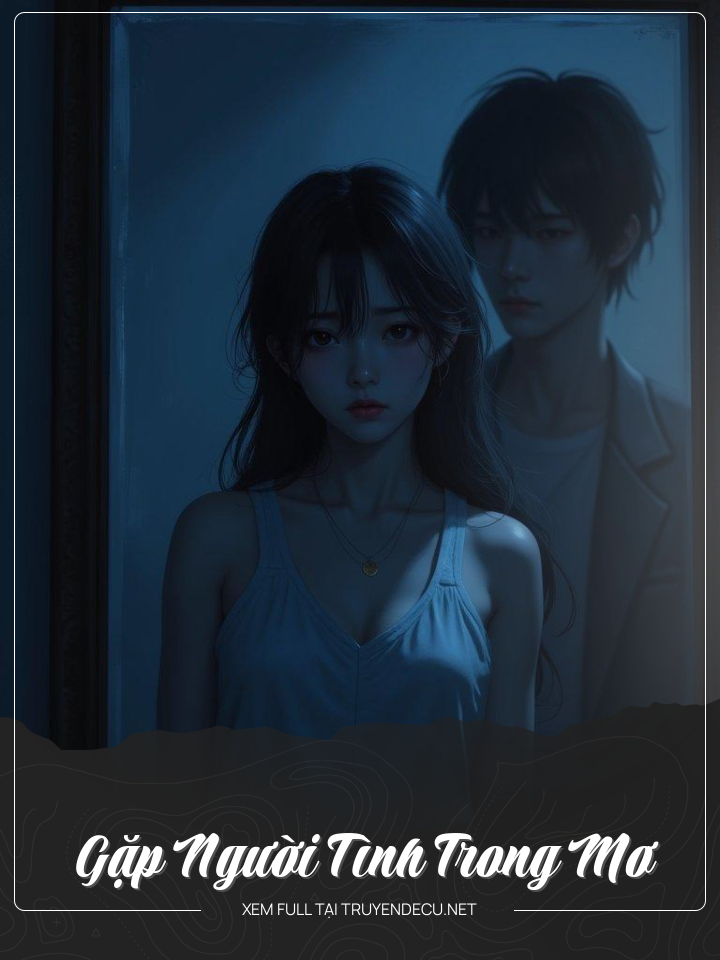 
                            Gặp Người Tình Trong Mơ
