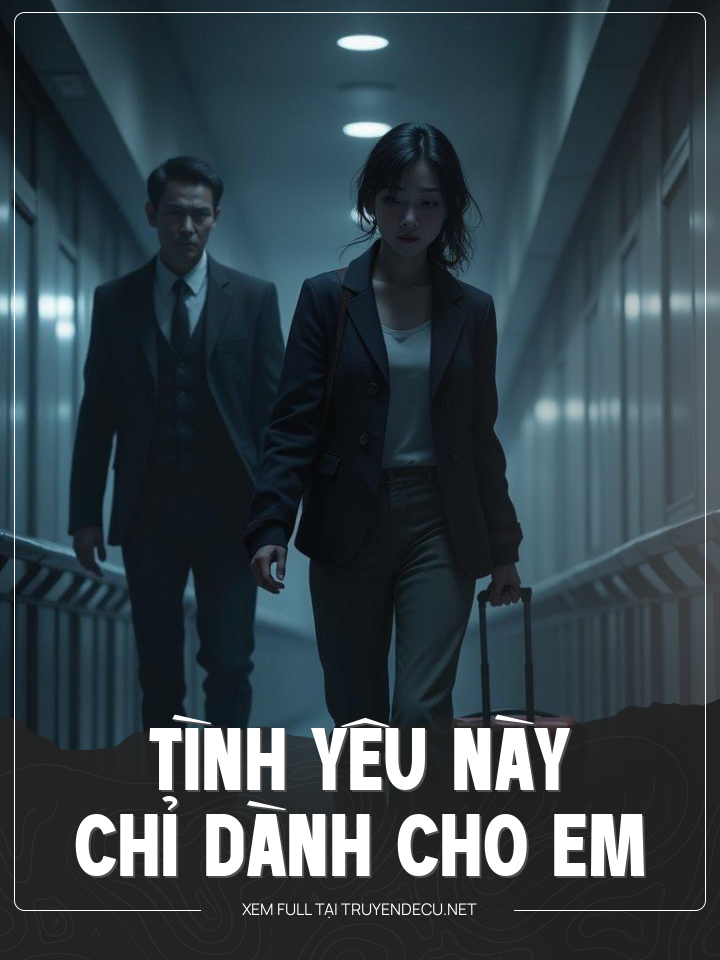 
                            Tình Yêu Này Chỉ Dành Cho Em