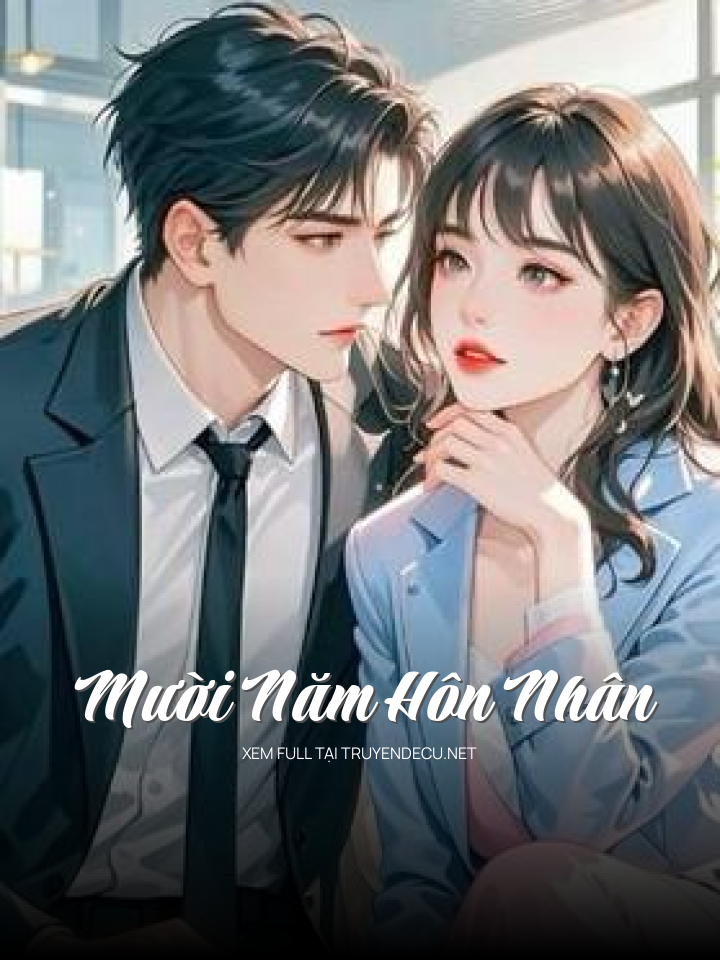 
                            Mười Năm Hôn Nhân