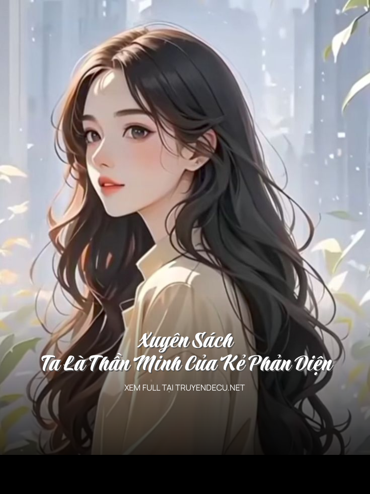 Xuyên Sách, Ta Là Thần Minh Của Kẻ Phản Diện