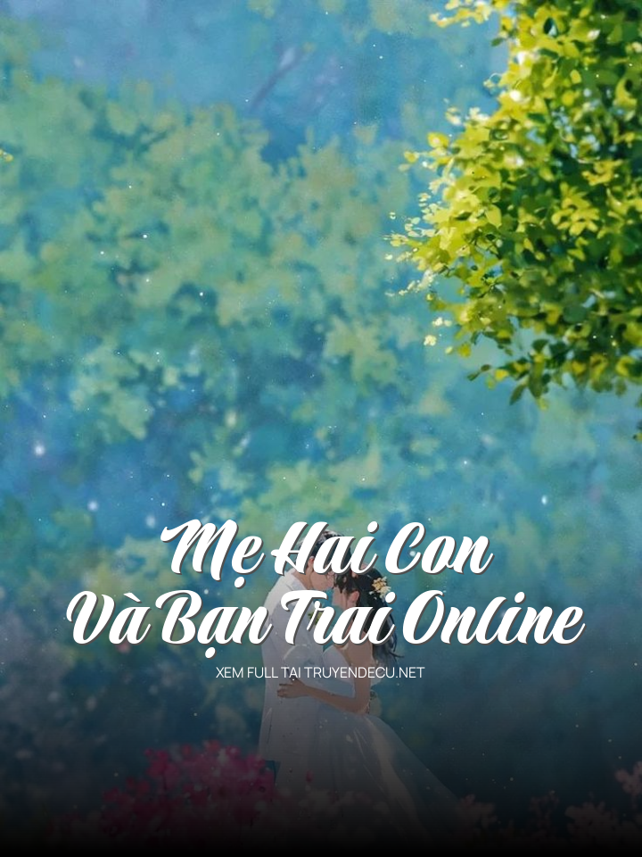 Mẹ Hai Con Và Bạn Trai Online