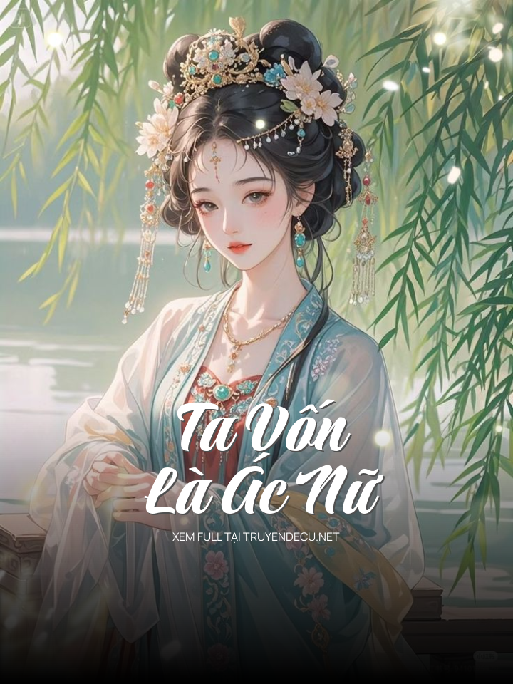 Ta Vốn Là Ác Nữ