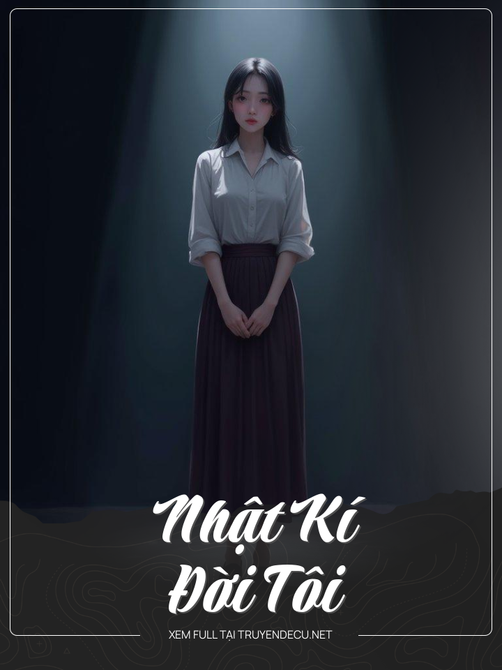 
                            Nhật Kí Đời Tôi
