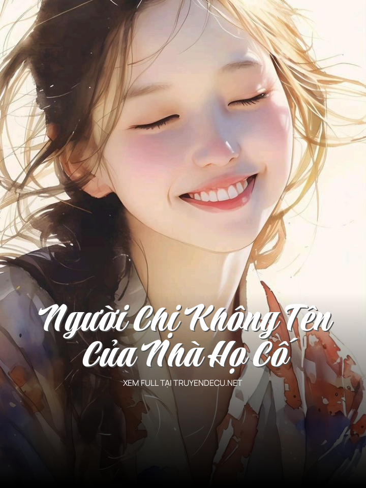 Người Chị Không Tên Của Nhà Họ Cố