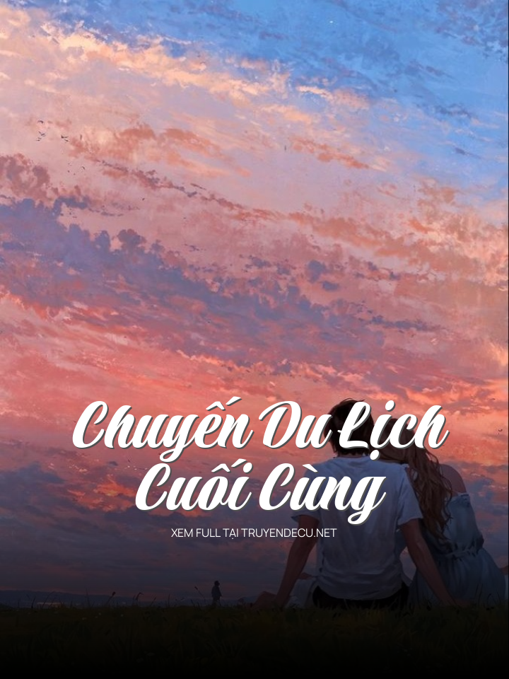 Chuyến Du Lịch Cuối Cùng
