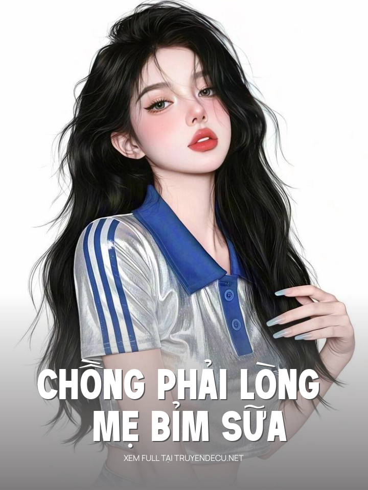 
                            Chồng Phải Lòng Mẹ Bỉm Sữa