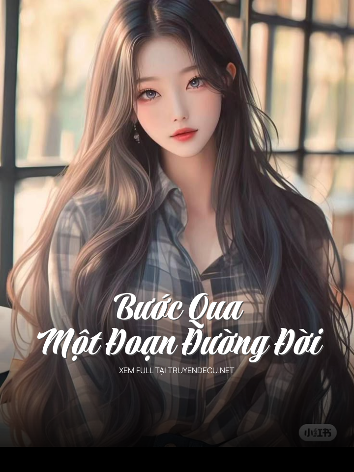 
                            Bước Qua Một Đoạn Đường Đời