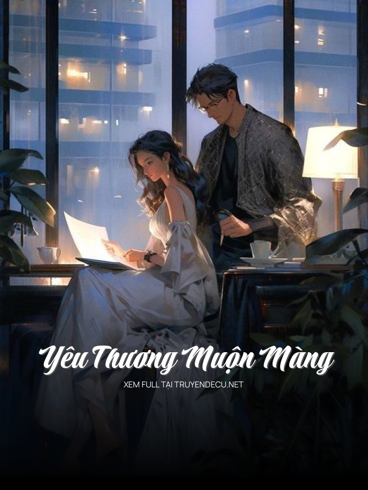 
                            Yêu Thương Muộn Màng