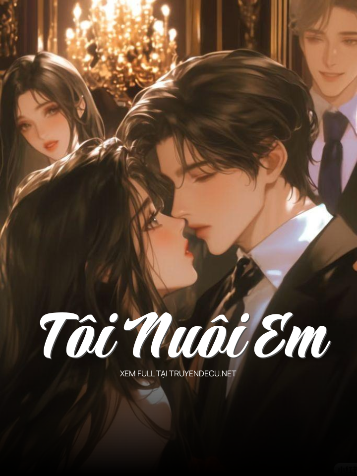 
                            Tôi Nuôi Em