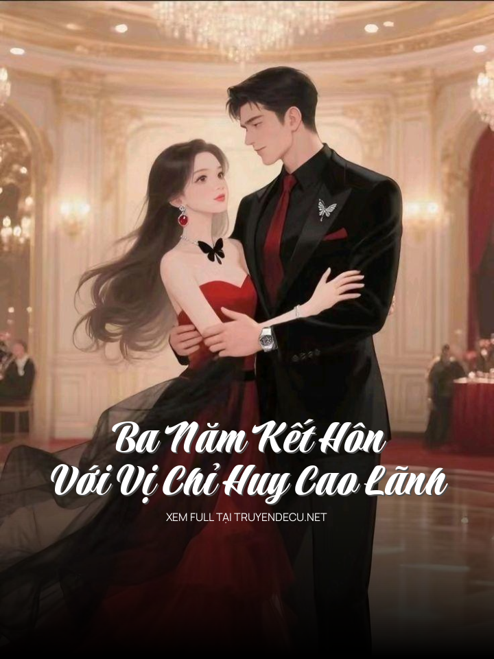 
                            Ba Năm Kết Hôn Với Vị Chỉ Huy Cao Lãnh