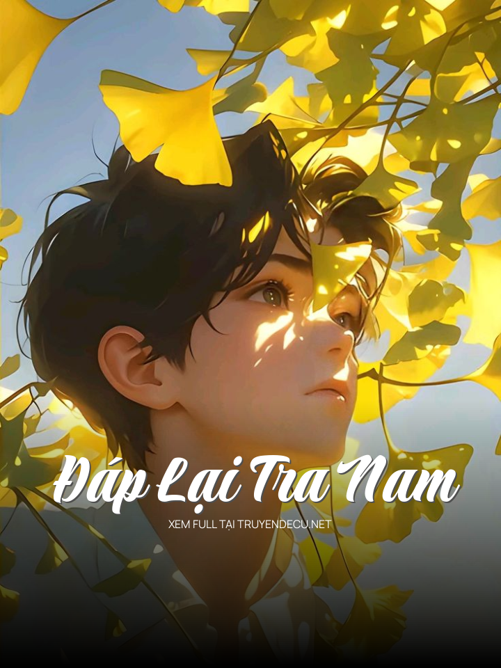 
                            Đáp Lại Tra Nam