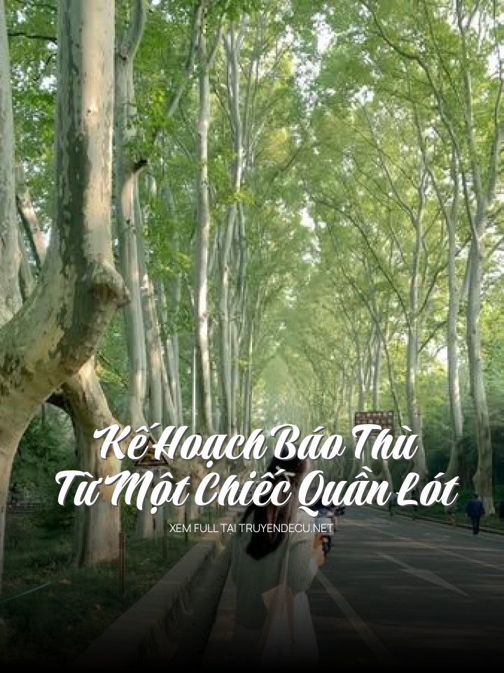 
                            Kế Hoạch Báo Thù Từ Một Chiếc Quần Lót