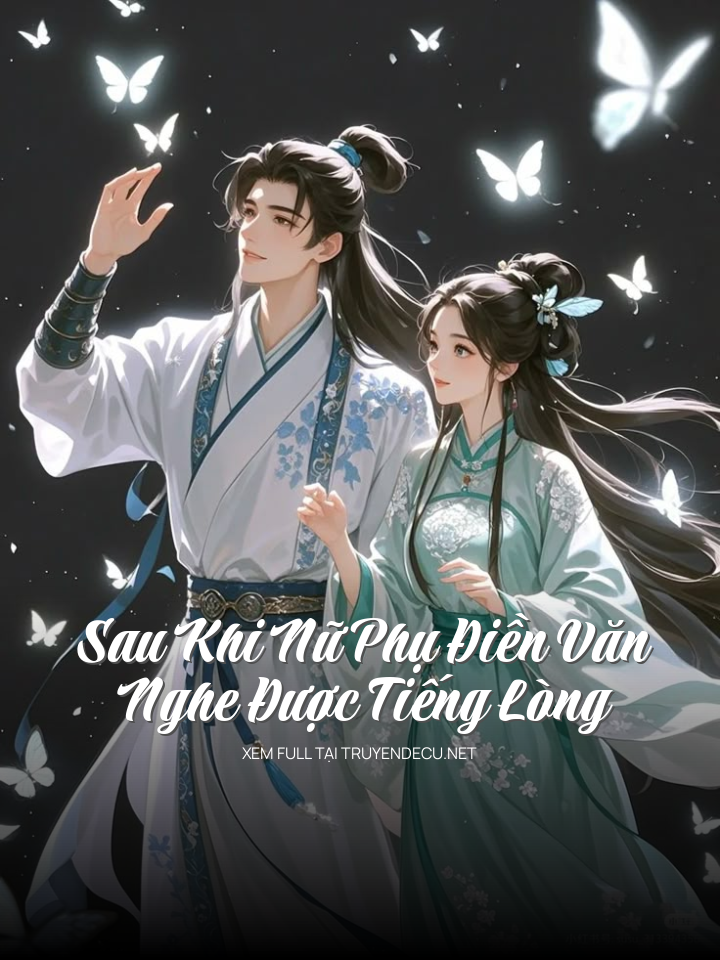 Sau Khi Nữ Phụ Điền Văn Nghe Được Tiếng Lòng