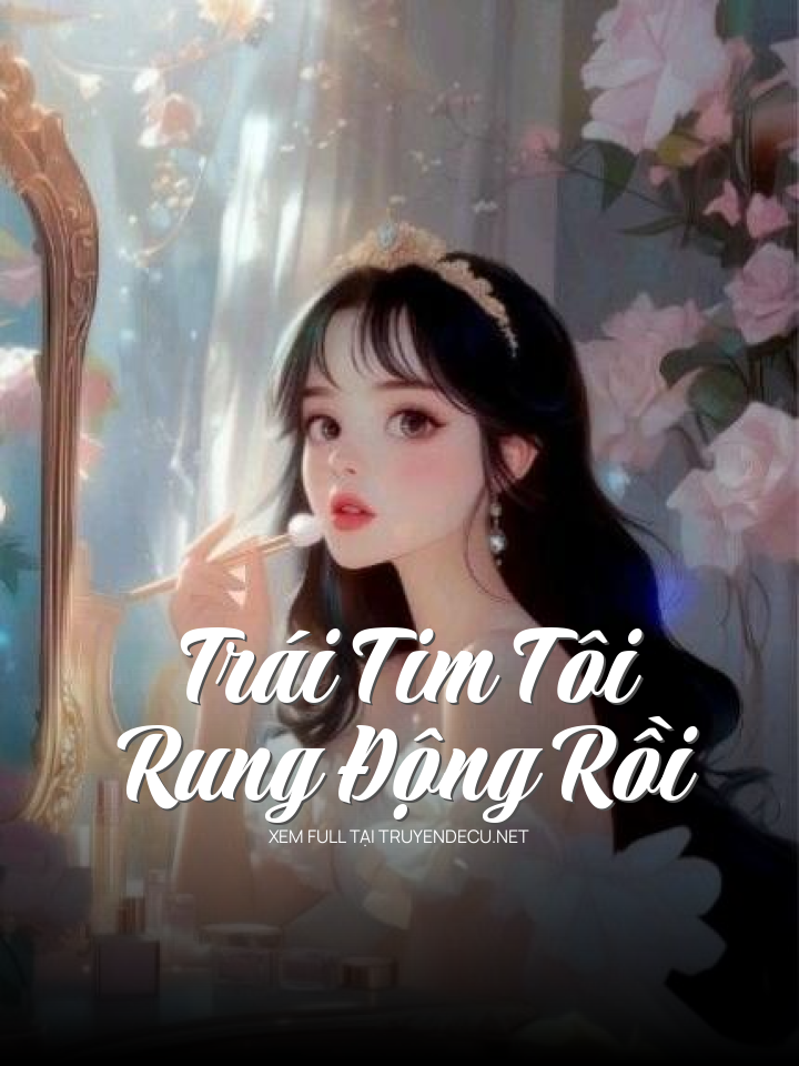 
                            Trái Tim Tôi Rung Động Rồi