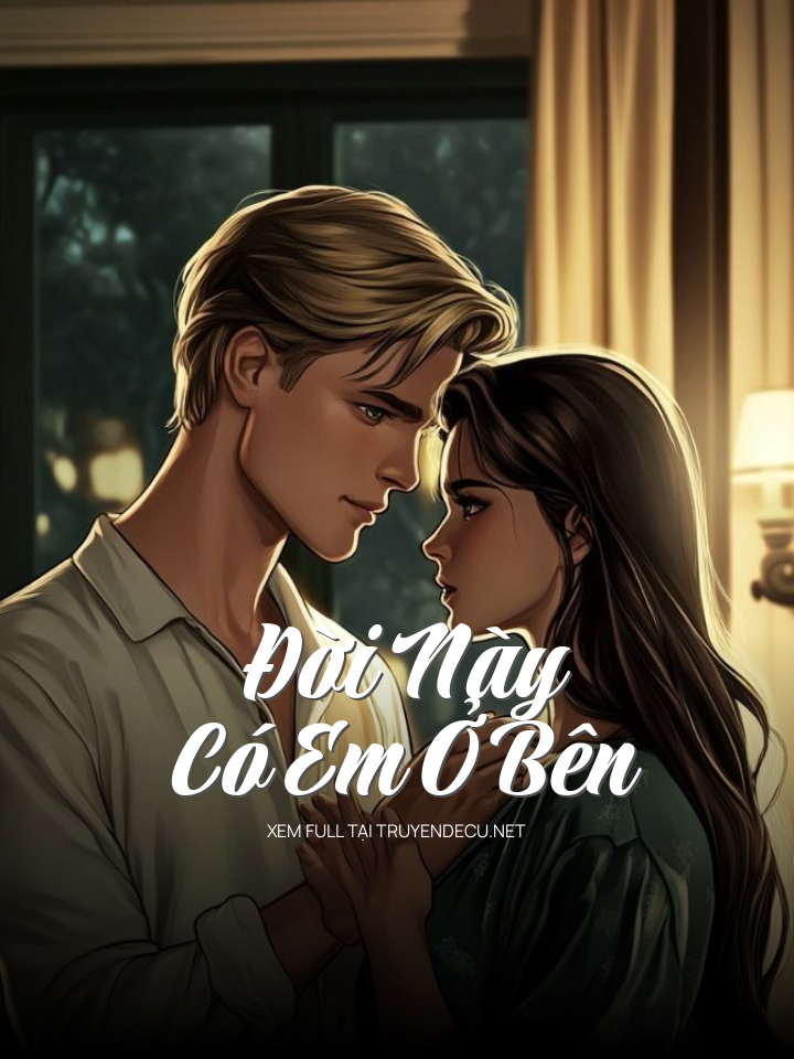 
                            Đời Này Có Em Ở Bên