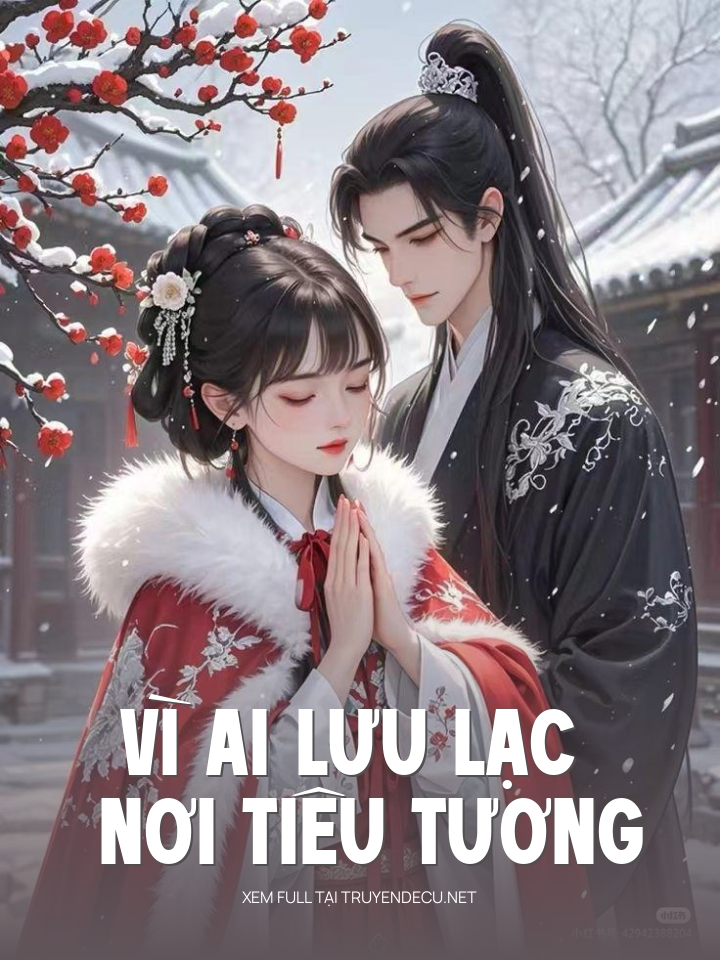 
                            Vì Ai Lưu Lạc Nơi Tiêu Tương