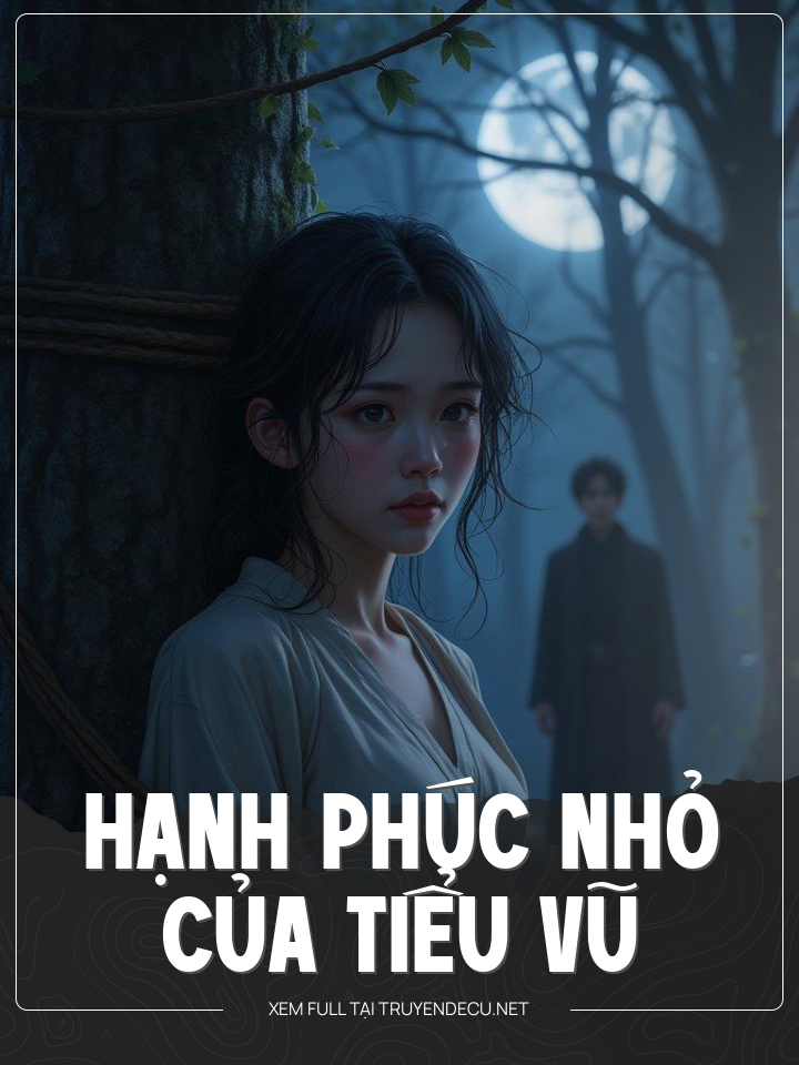
                            Hạnh Phúc Nhỏ Của Tiểu Vũ