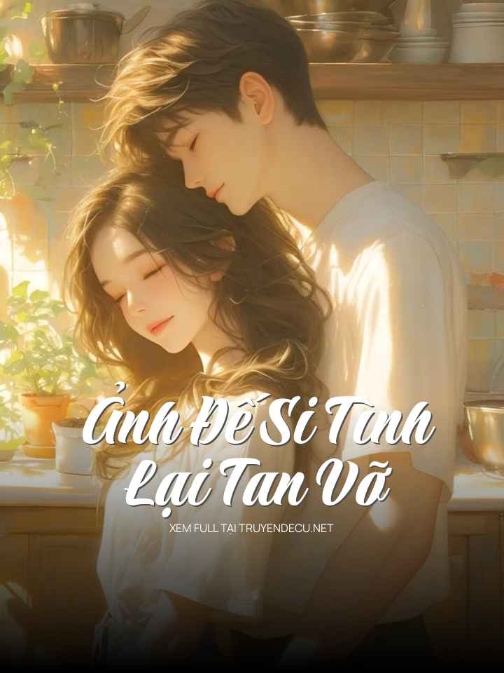 
                            Ảnh Đế Si Tình Lại Tan Vỡ
