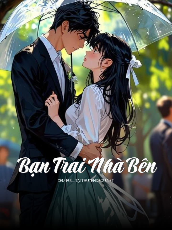 
                            Bạn Trai Nhà Bên