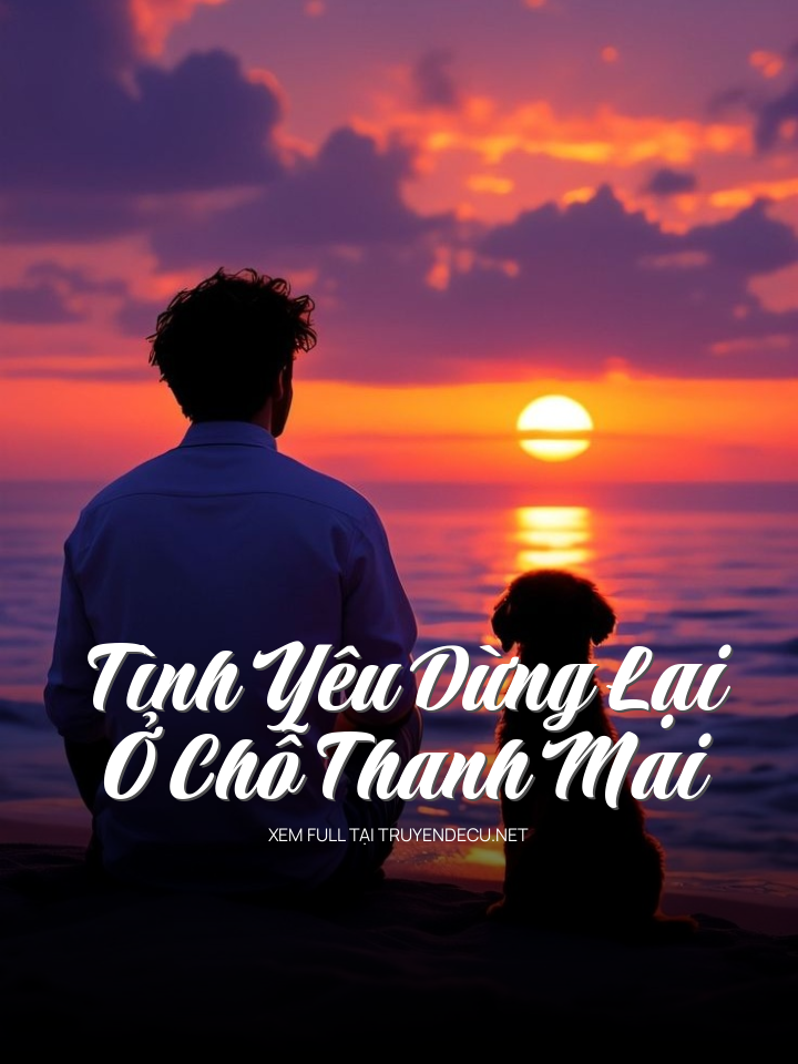 Tình Yêu Dừng Lại Ở Chỗ Thanh Mai