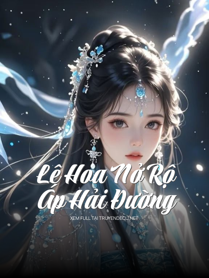 
                            Lê Hoa Nở Rộ, Áp Hải Đường