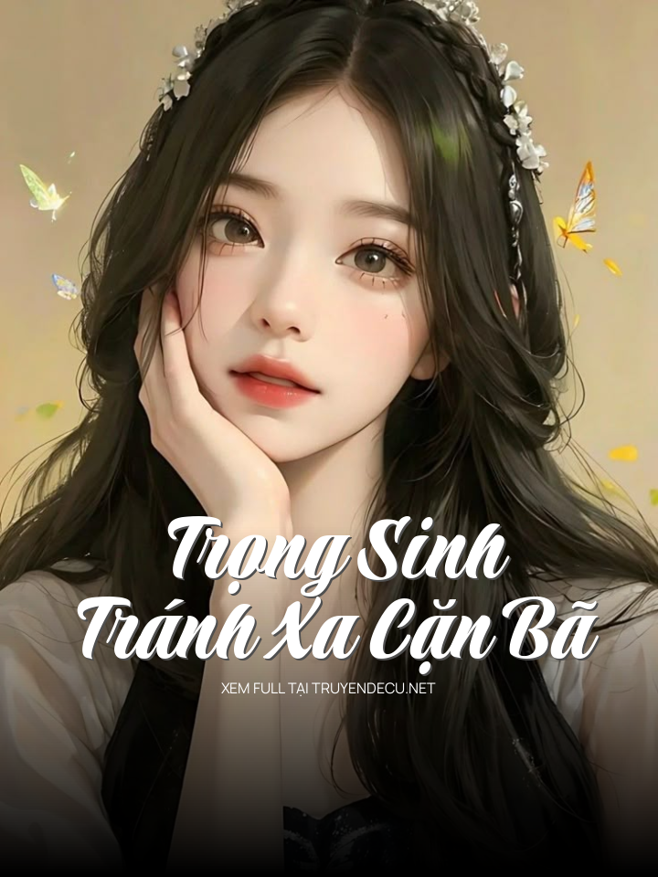 Trọng Sinh Tránh Xa Cặn Bã