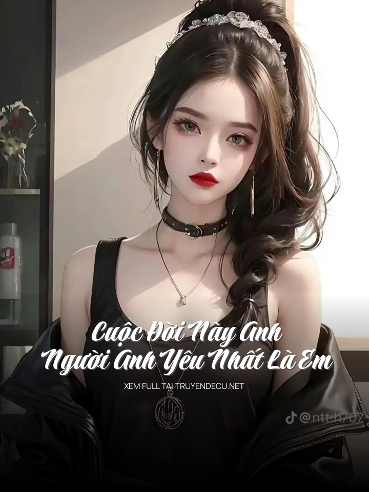 
                            Cuộc Đời Này Anh Người Anh Yêu Nhất Là Em