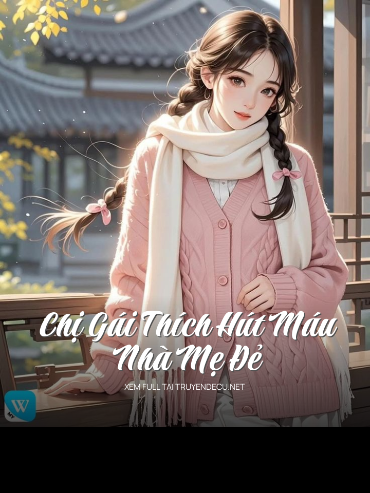 Chị Gái Thích Hút Máu Nhà Mẹ Đẻ