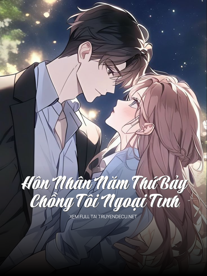 
                            Hôn Nhân Năm Thứ Bảy Chông Tôi Ngoại Tình