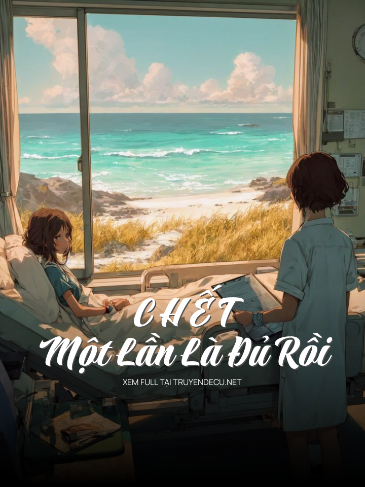 C H Ế T Một Lần Là Đủ Rồi