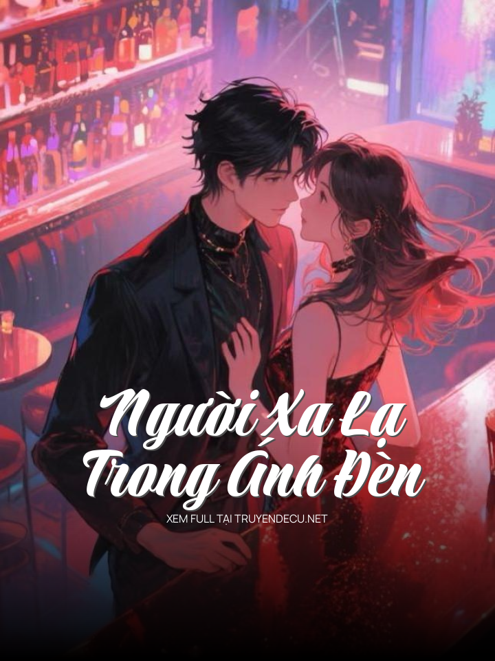 
                            Người Xa Lạ Trong Ánh Đèn
