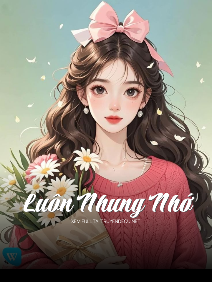 
                            Luôn Nhung Nhớ