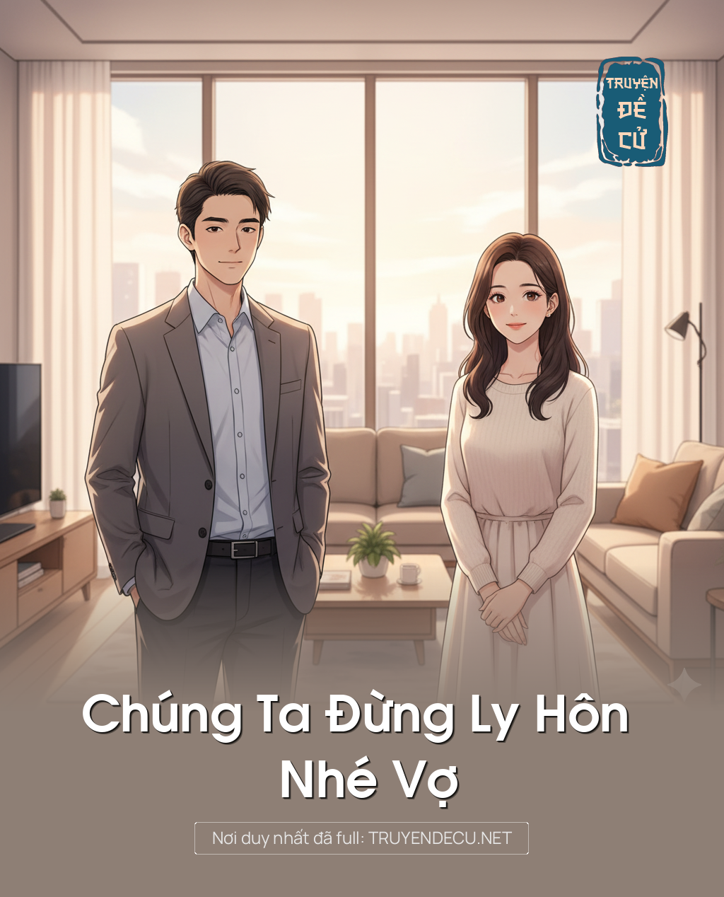 
                            Chúng Ta Đừng Ly Hôn Nhé Vợ