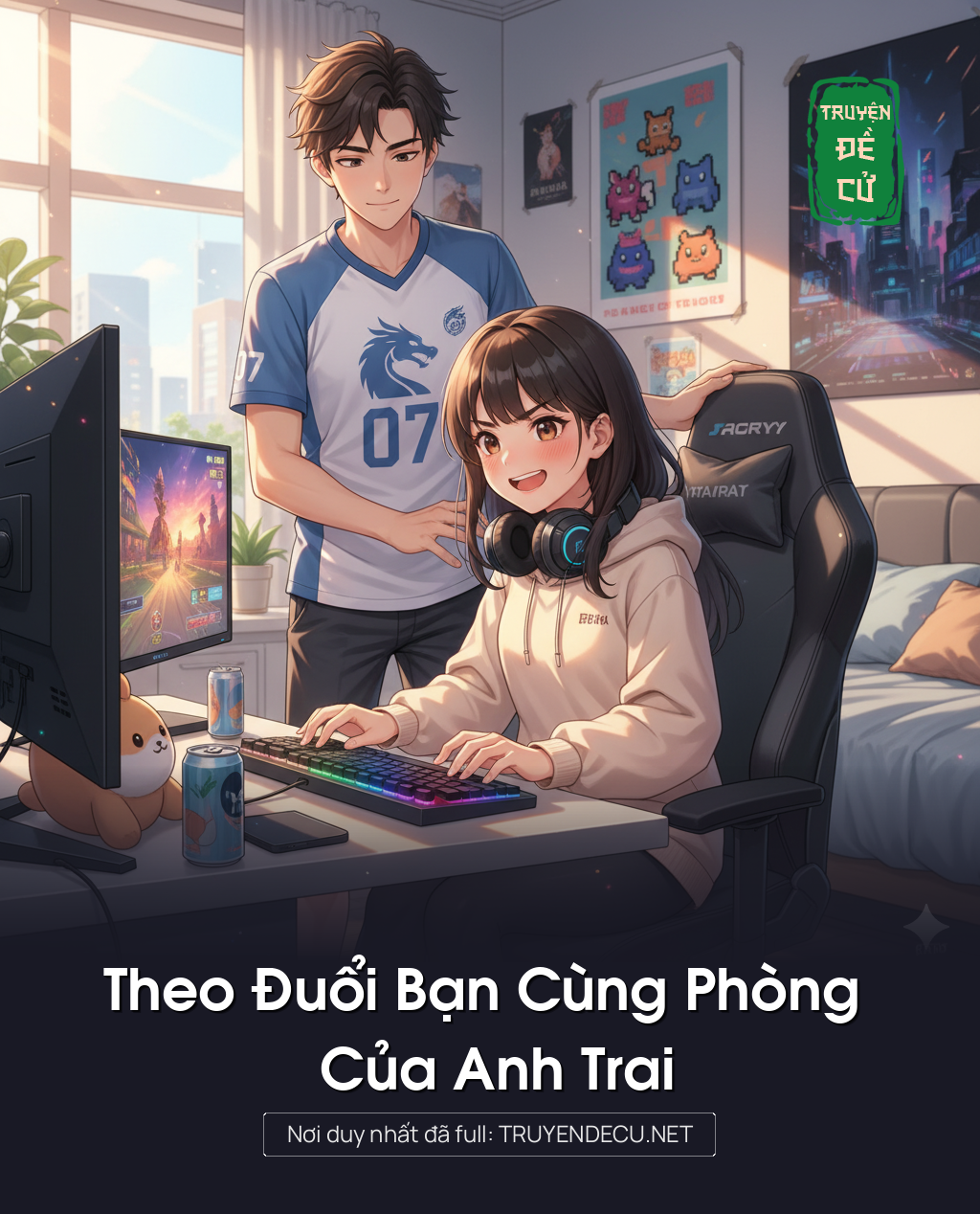 
                            Theo Đuổi Bạn Cùng Phòng Của Anh Trai
