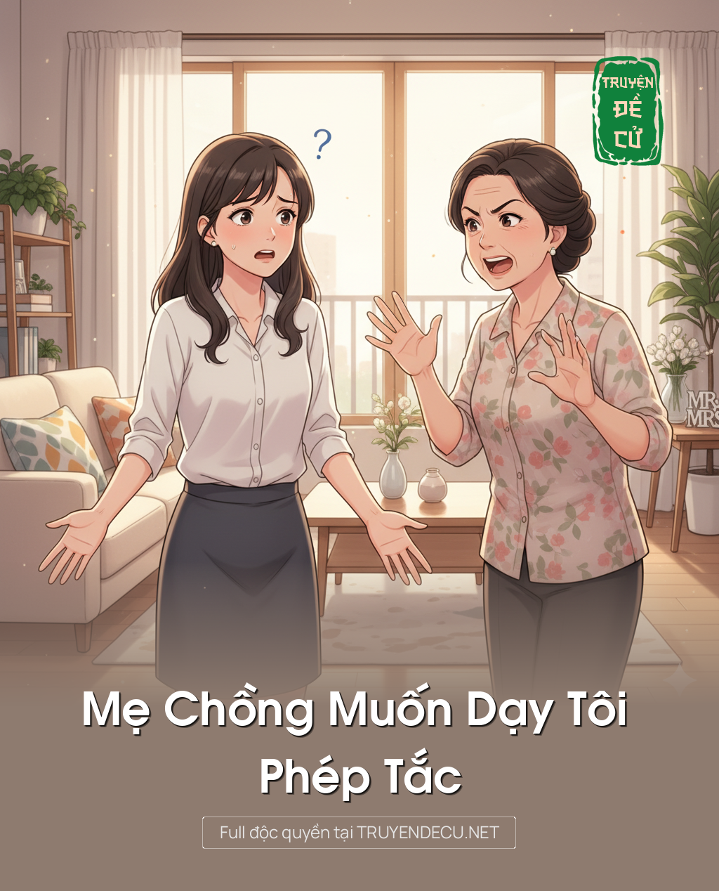 
                            Mẹ Chồng Muốn Dạy Tôi Phép Tắc