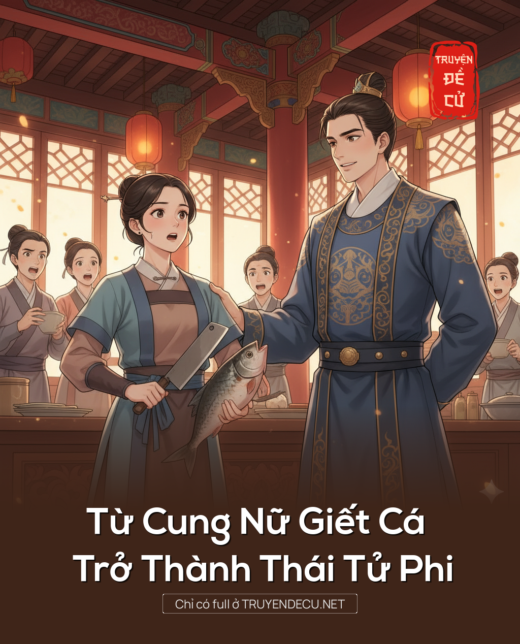 
                            Từ Cung Nữ Giết Cá Trở Thành Thái Tử Phi