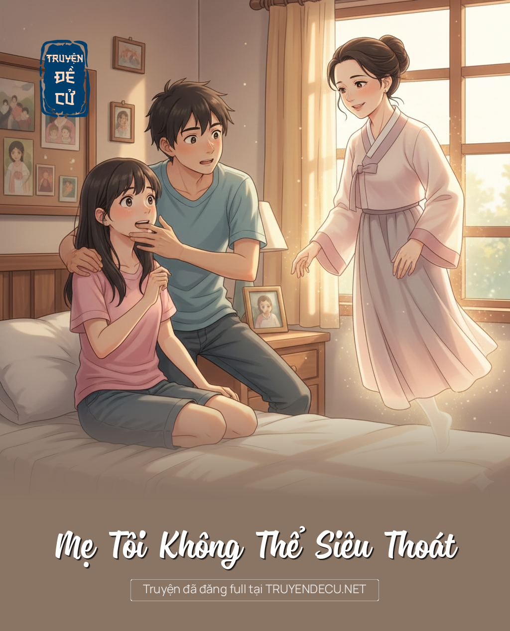 
                            Mẹ Tôi Không Thể Siêu Thoát