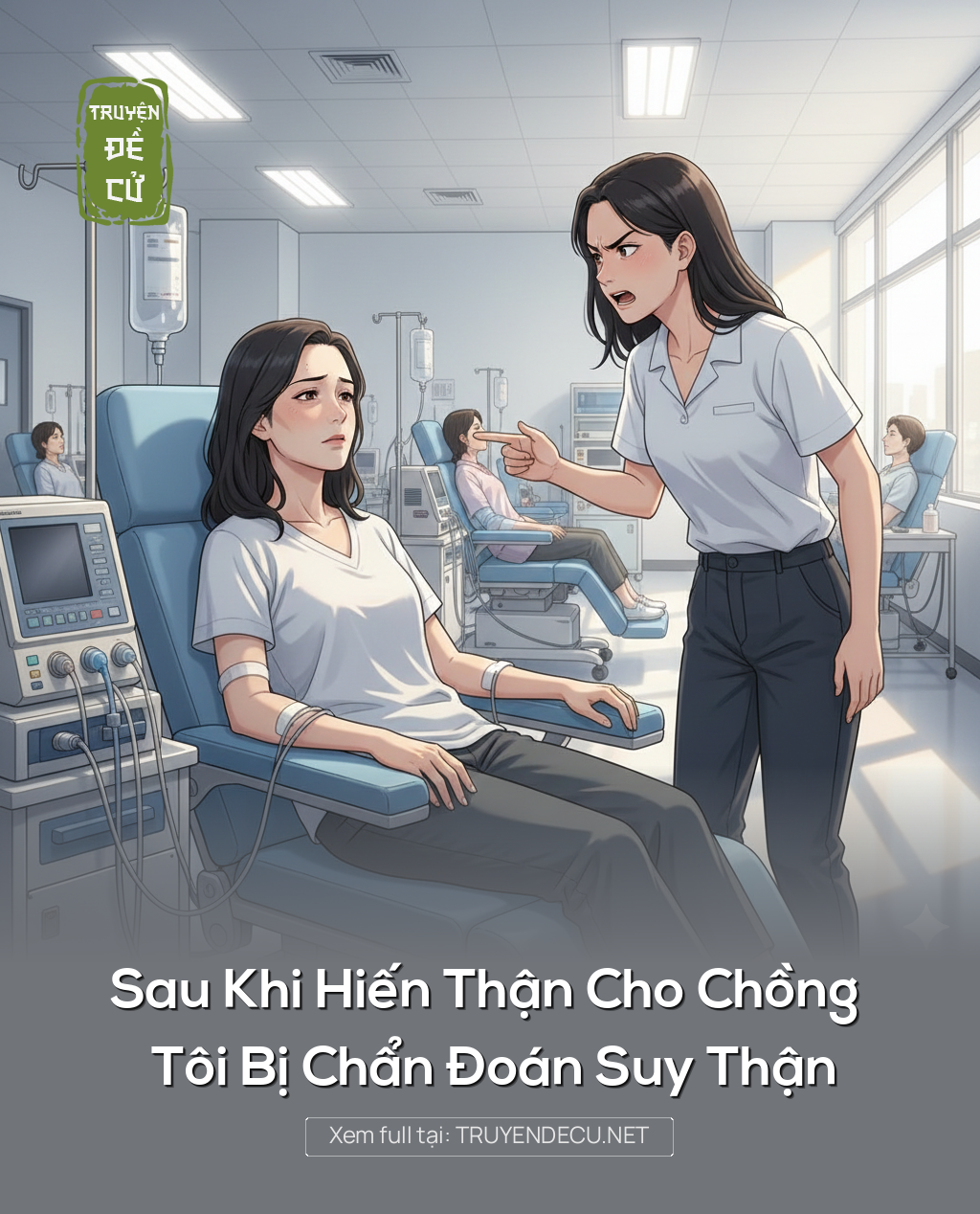
                            Sau Khi Hiến Thận Cho Chồng Tôi Bị Chẩn Đoán Suy Thận