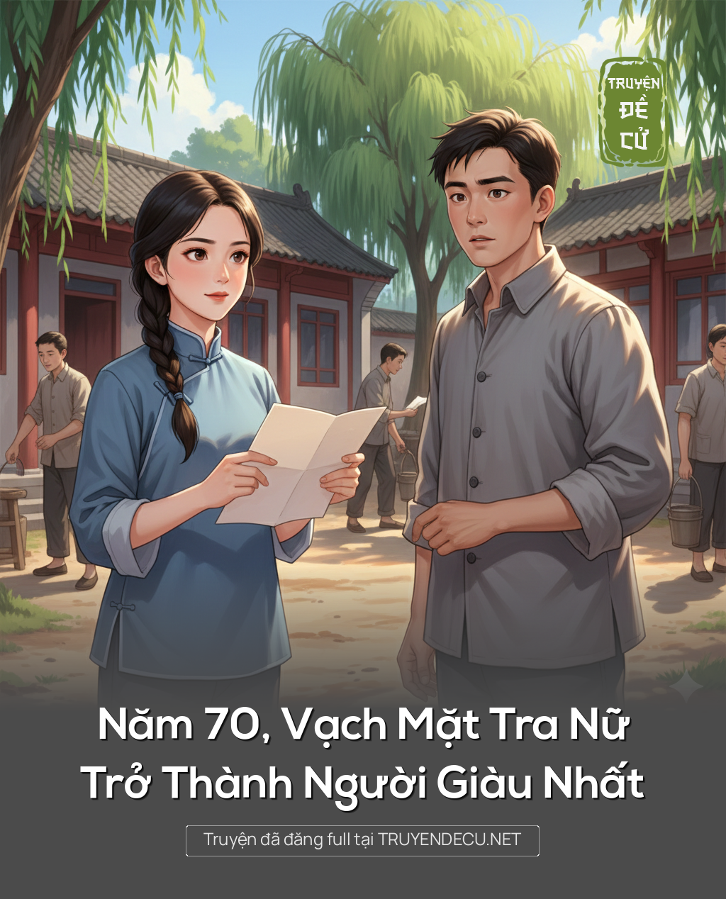 
                            Năm 70, Vạch Mặt Tra Nữ, Trở Thành Người Giàu Nhất