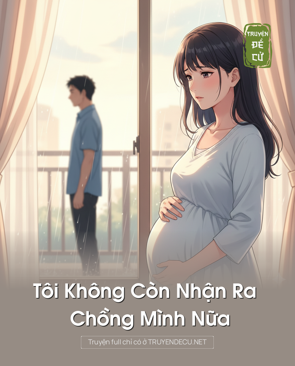 
                            Tôi Không Còn Nhận Ra Chồng Mình Nữa