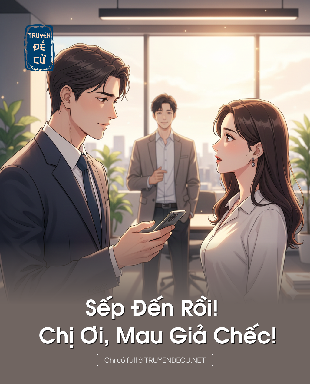 
                            Sếp Đến Rồi! Chị Ơi, Mau Giả Chếc!
