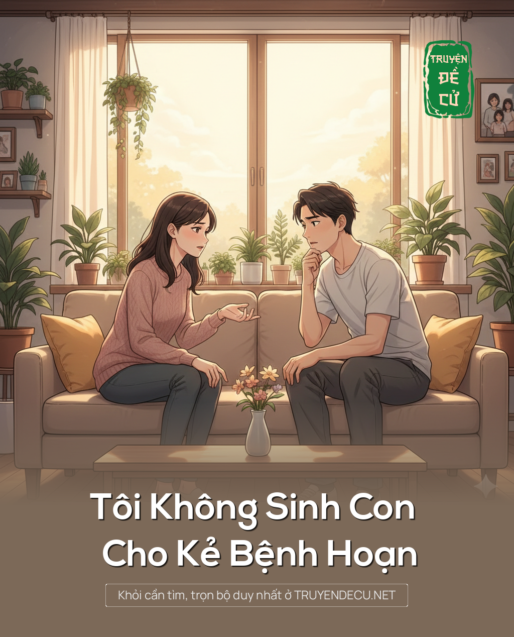 
                            Tôi Không Sinh Con Cho Kẻ Bệnh Hoạn