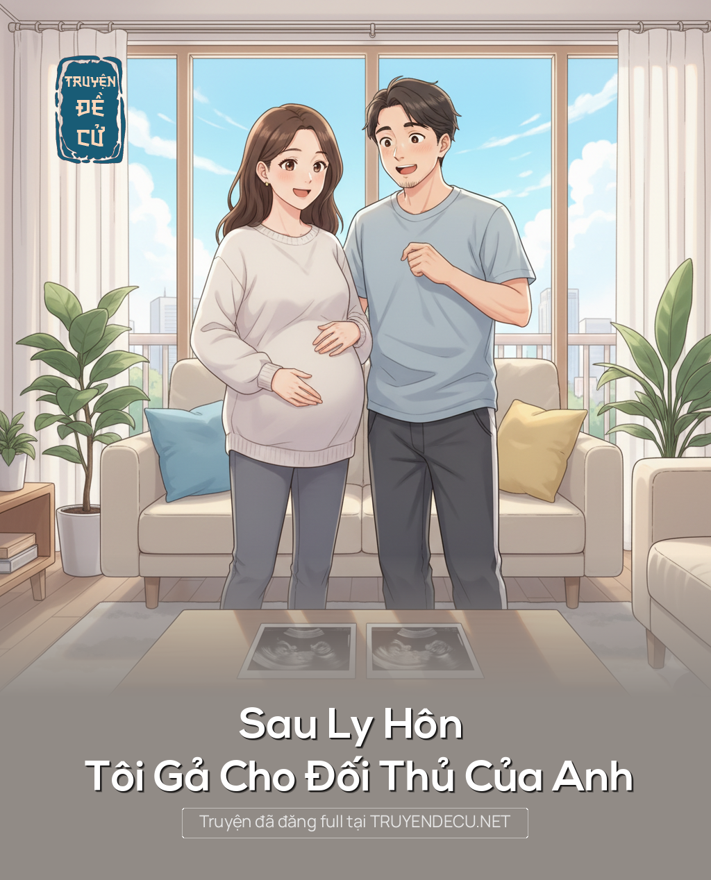 
                            Sau Ly Hôn , Tôi Gả Cho Đối Thủ Của Anh