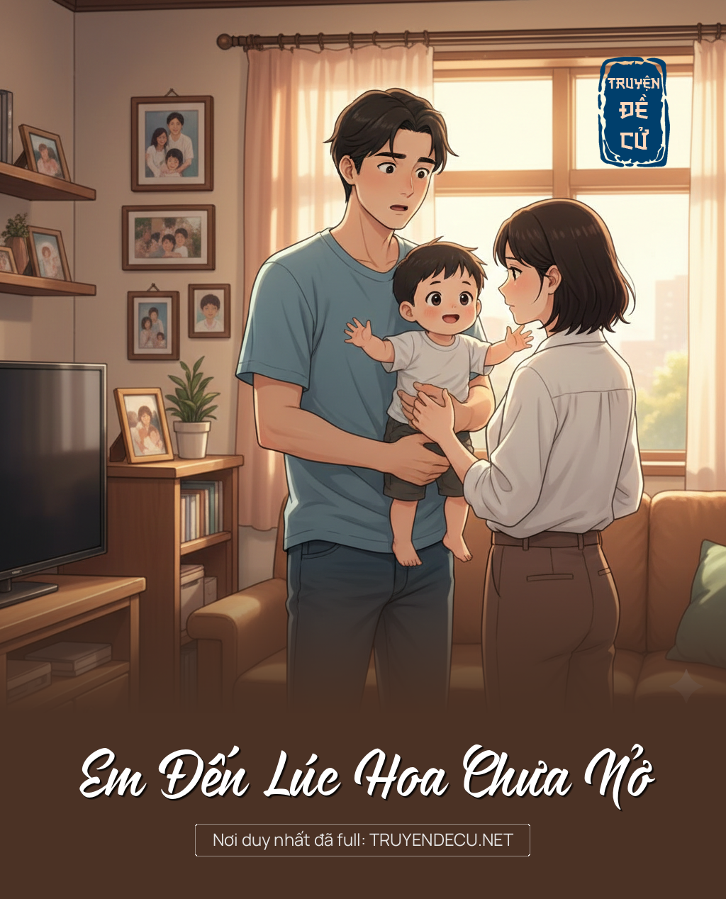 
                            Em Đến Lúc Hoa Chưa Nở