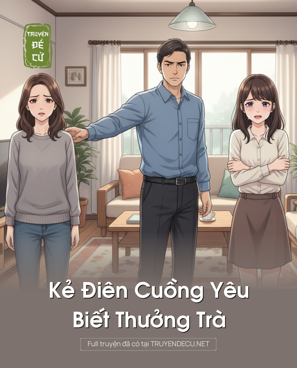 
                            Kẻ Điên Cuồng Yêu Biết Thưởng Trà