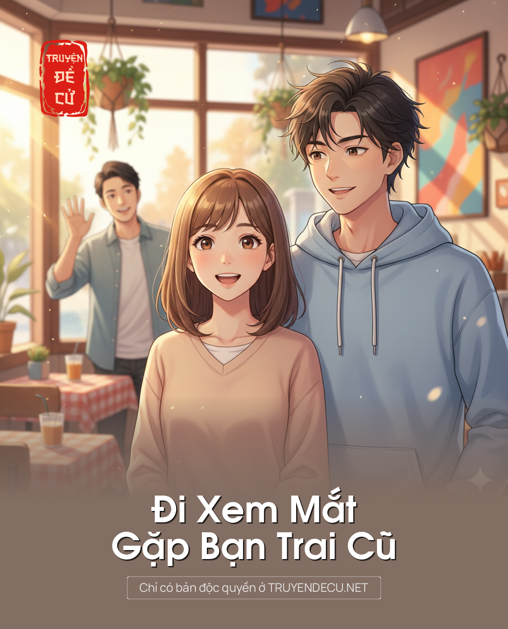 
                            Đi Xem Mắt, Gặp Bạn Trai Cũ