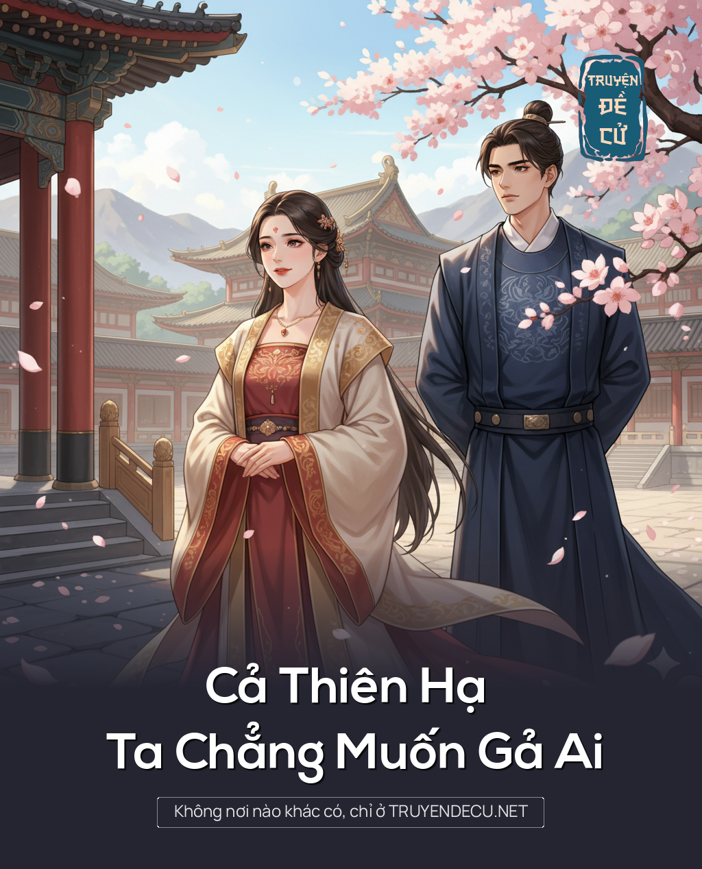 
                            Cả Thiên Hạ Ta Chẳng Muốn Gả Ai