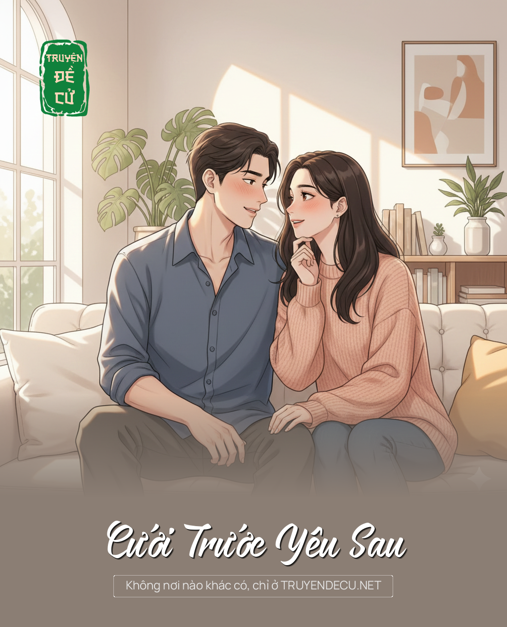 
                            Cưới Trước Yêu Sau