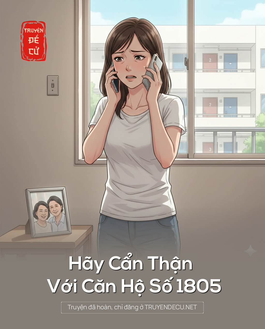 
                            Hãy Cẩn Thận Với Căn Hộ Số 1805