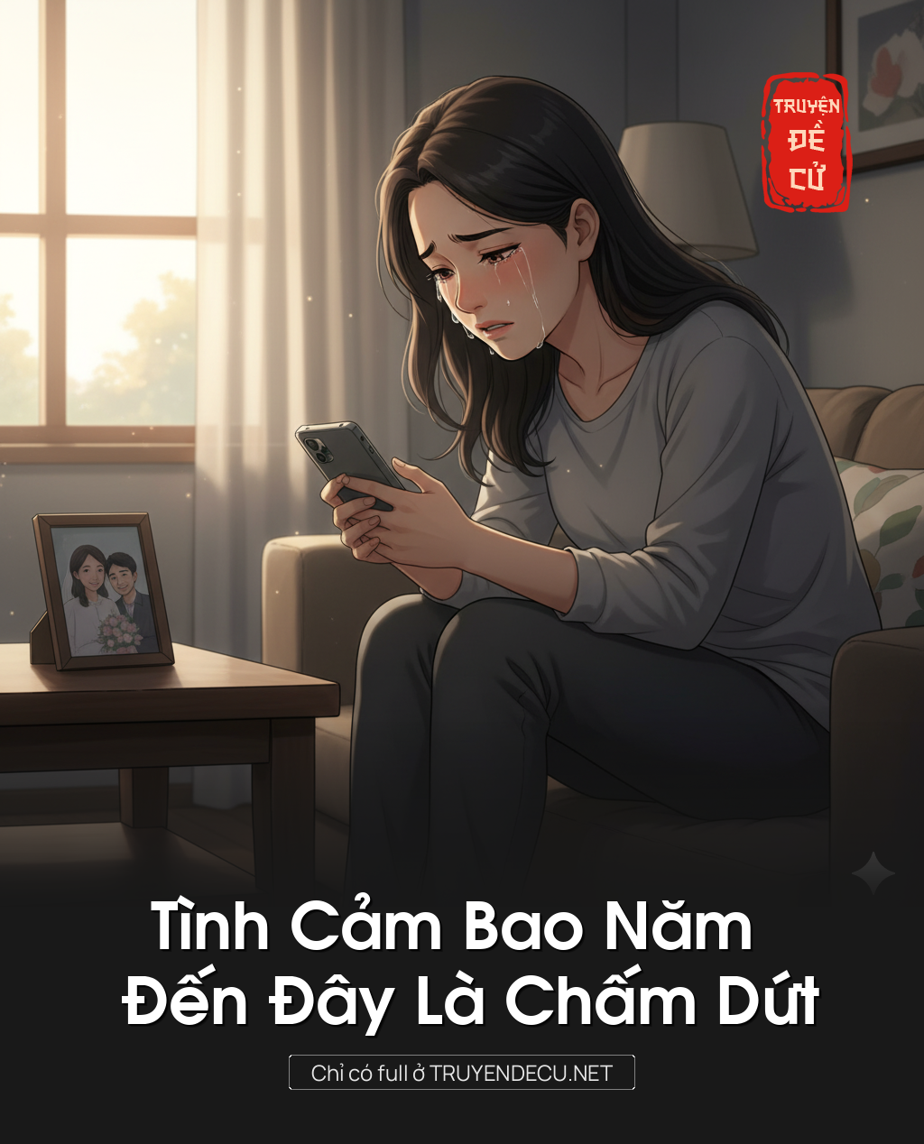 
                            Tình Cảm Bao Năm Đến Đây Là Chấm Dứt